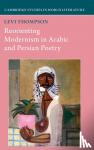 Thompson, Levi (University of Texas, Austin) - Reorienting Modernism in Arabic and Persian Poetry