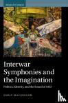 MacGregor, Emily (King's College London) - Interwar Symphonies and the Imagination - Politics, Identity, and the Sound of 1933