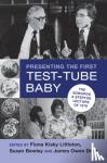 Kisby Littleton, Fiona (University College London Institute of Education), Bewley, Susan (Emeritus, King's College London), Drife, James Owen (Emeritus, University of Leeds) - Presenting the First Test-Tube Baby - The Edwards and Steptoe Lecture of 1979