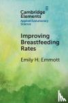 Emmott, Emily H. (University College London) - Improving Breastfeeding Rates - Evolutionary Anthropological Insights for Public Health