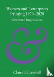 Battershill, Claire (University of Toronto) - Women and Letterpress Printing 1920-2020