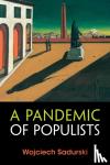 Sadurski, Wojciech (University of Sydney) - A Pandemic of Populists