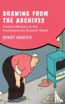Crucifix, Benoit (KU Leuven & Royal Library of Belgium) - Drawing from the Archives - Comics Memory in the Contemporary Graphic Novel