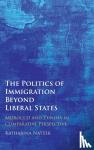 Natter, Katharina (Universiteit Leiden) - The Politics of Immigration Beyond Liberal States