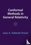 Kroon, Juan A. Valiente (Queen Mary University of London) - Conformal Methods in General Relativity