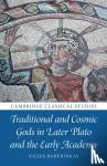 Bartninkas, Vilius (Vilniaus Universitetas - Traditional and Cosmic Gods in Later Plato and the Early Academy