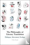 Scott, Clive (University of East Anglia) - The Philosophy of Literary Translation - Dialogue, Movement, Ecology