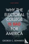 Edwards III, George C. (Texas A & M University) - Why the Electoral College Is Bad for America