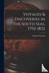 Fanning, Edmund - Voyages & Discoveries in the South Seas, 1792-1832