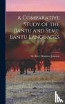  - A Comparative Study of the Bantu and Semi-Bantu Languages; 2