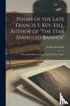 Key, Francis Scott - Poems of the Late Francis S. Key