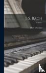 Schweitzer, Albert - J. S. Bach; Volume 2