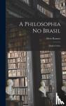 Romero, Silvio - A Philosophia No Brasil - Ensaio Critico