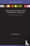 Aliekperov, Adyl - Creating Business and Corporate Strategy - An Integrated Strategic System