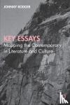 Rodger, Johnny - Key Essays - Mapping the Contemporary in Literature and Culture