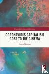Nulman, Eugene (Birmingham City University, UK) - Coronavirus Capitalism Goes to the Cinema