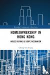 Tsang, Chung-kin (Hong Kong Shue Yan University, Hong Kong) - Homeownership in Hong Kong - House Buying as Hope Mechanism