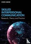Hargie, Owen (University of Ulster, UK) - Skilled Interpersonal Communication - Research, Theory and Practice