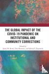  - The Global Impact of the COVID-19 Pandemic on Institutional and Community Corrections