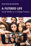 Taylor, Nicole (Texas State University, USA), Nichter, Mimi - A Filtered Life - Social Media on a College Campus