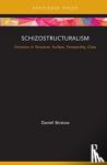 Bristow, Daniel (University of Manchester) - Schizostructuralism