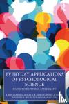 Landrum, R. Eric (Boise State University, USA), Gurung, Regan A. R. (University of Wisconsin , USA), Nolan, Susan A., McCarthy, Maureen A. - Everyday Applications of Psychological Science - Hacks to Happiness and Health