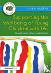 Murphy, Liam A. - Supporting the Wellbeing of Young Children with EAL