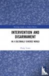 Towle, Philip (Cambridge University, UK) - Intervention and Disarmament - In a Culturally Diverse World