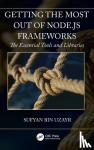 bin Uzayr, Sufyan - Getting the Most out of Node.js Frameworks - The Essential Tools and Libraries
