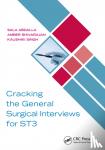 Abdalla, Sala (Imperial College London, UK), Shivarajan, Amber (King's College Hospital, UK), Singh, Kaushiki (South East London General Surgery, UK) - Cracking the General Surgical Interviews for ST3