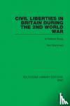 Stammers, Neil - Civil Liberties in Britain During the 2nd World War - A Political Study