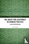 Xiang, Lanxin - The Quest for Legitimacy in Chinese Politics