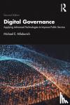 Milakovich, Michael E. (University of Miami, Coral Gables, Florida, USA) - Digital Governance - Applying Advanced Technologies to Improve Public Service