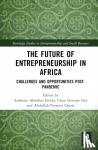  - The Future of Entrepreneurship in Africa - Challenges and Opportunities Post-pandemic