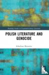 Morawiec, Arkadiusz - Polish Literature and Genocide