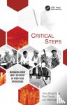 Muschara, Tony (Muschara Error Management Consulting, LLC, USA), Farris, Ron (HOPE Consulting LLC,USA), Marinus, Jim (Jamar Operations, LLC, USA) - Critical Steps - Managing What Must Go Right in High-Risk Operations