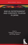  - War as Entertainment and Contents Tourism in Japan