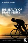 Tillyard, Andrew - The Reality of Brain Injury - Am I Still Me?