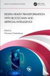  - Digital Health Transformation with Blockchain and Artificial Intelligence
