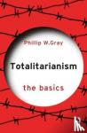 Gray, Phillip W. - Totalitarianism
