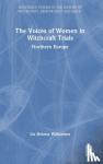 Willumsen, Liv Helene - The Voices of Women in Witchcraft Trials - Northern Europe