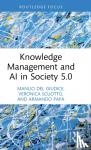 Del Giudice, Manlio (Link Campus University, Italy), Scuotto, Veronica, Papa, Armando - Knowledge Management and AI in Society 5.0