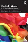  - Erotically Queer - A Pink Therapy Guide for Practitioners