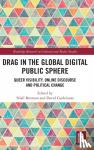 - Drag in the Global Digital Public Sphere - Queer Visibility, Online Discourse and Political Change