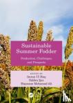 - Sustainable Summer Fodder - Production, Challenges, and Prospects