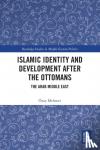 Mehmet, OEzay (Carleton University, Canada) - Islamic Identity and Development after the Ottomans