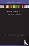Brewster, Fanny (Pacifica Graduate Institute, USA), Morgan, Helen - Racial Legacies - Jung, Politics and Culture
