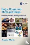 Morris, Andrew (University College, London) - Bugs, Drugs and Three-pin Plugs