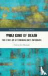 den Hartogh, Govert (University of Amsterdam, Netherlands) - What Kind of Death