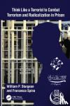 Sturgeon, William P., Spina, Francesca (Springfield College, USA) - Think Like a Terrorist to Combat Terrorism and Radicalization in Prison